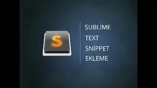 Sublime Text Snippet Ekleme