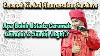 VIRAL Ustadz Gemulai & Suka Joget Saat Ceramah | Kh.Aad Ainurssalam