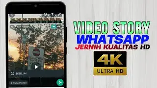Cara terbaru Agar Video Story WhatsApp Jadi Jernih & Tidak buram