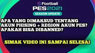 PENJELASAN LENGKAP!! YANG DIMAKSUD AKUN PHISING + REGION AKUN PES • PES 2021 MOBILE