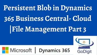 Persistent Blob in Dynamics 365 Business Central- Cloud |File Management Part 3