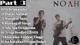 Noah Full Album Bintang Di Surga (Second Chance) Dengan Aransemen Terbaru - Part 3 || ZoXy Musik
