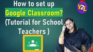 How to set up Google Classroom - Basic Tutorial for School Teachers
