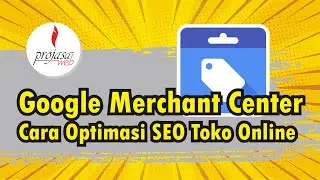 Apa Itu Google Merchant Center dan Bagaimana Cara Daftarnya