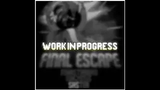 Final Escape ALL WIPS by Note