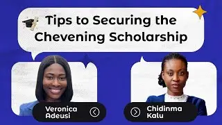 CHEVENING SCHOLARSHIP APPLICATION TIPS WITH CHIDINMA KALU| JOURNEY TO SECURING CHEVENING SCHOLARSHIP