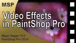 Video Effects in PaintShop Pro [REPOST] - Tutorial -