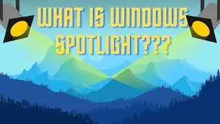 What Is Windows Spotlight And How To Enable It