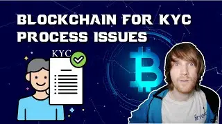 Using Blockchain To Resolve Know Your Customer (KYC) Process Issues