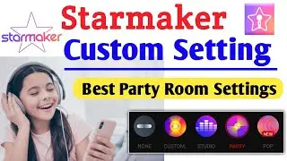 starmaker custom settings for party room singing|