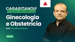 Gabaritando provas de residência | Minas Gerais: Ginecologia e Obstetrícia - Parte 2