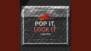Pop It, Lock It