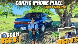 0.5 BISA✅ STABILIZER BISA✅ ‼️ Gcam Bsg 8.1 Config iPhone Pixel