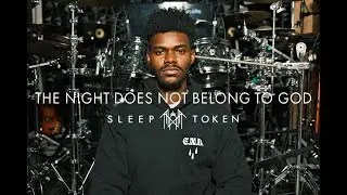 The Night Does Not Belong To God DRUM COVER// Sleep Token