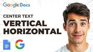 How to Center Text Vertically and Horizontally in Google Docs (Easiest Way) (2025 Guide)