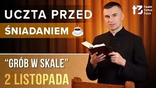 UCZTA PRZED ŚNIADANIEM ☕ - Grób w skale [EWANGELIA - 2 LISTOPADA]