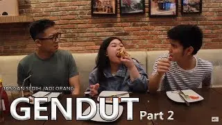 JANGAN SEDIH JADI ORANG GENDUT PART 2 Ft. REZA SADHA/ EYON