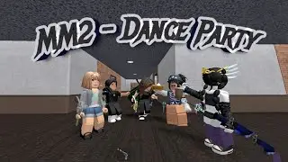 Roblox  - MM2  - Dancing Party with Murderers