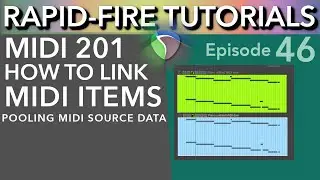 MIDI 201: Linking MIDI Items using Pooled Source Data (Rapid-Fire Reaper Tutorials Ep46)
