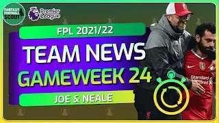 Team News GW24 | Gameweek 24 Team News | | FPL 2021/22