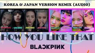 BLACKPINK - 'How You Like That' (Japan & Korea Version Remix) (Audio)