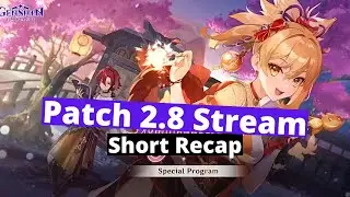 Patch 2.8 Livestream | Quick Recap/Summary [Genshin Impact]