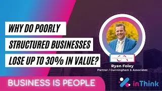 Cunningham & Associates - Why do poorly structured businesses lose up to 30% in value?
