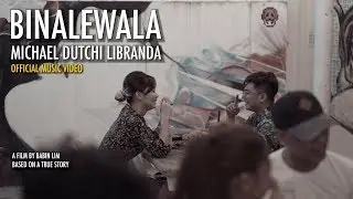 BINALEWALA OFFICIAL MUSIC VIDEO | Michael Dutchi Libranda