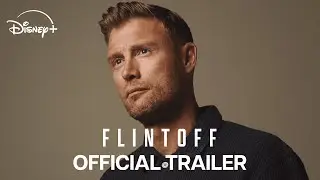 Flintoff | Official Trailer | Disney+ UK