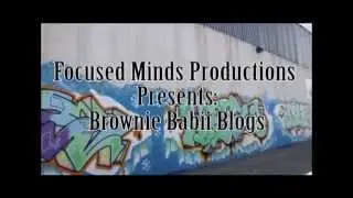 Focused Minds Productions Presents: Brownie Babii Blogs