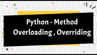 Python || Method Overloading and Overriding