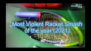 Most Violent Racket Smash of Year 2021