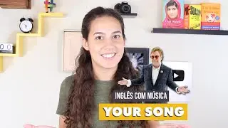 Entenda a música YOUR SONG do Elton John | #InglesdaLuiza