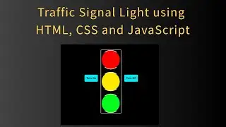 Traffic Signal Light Using HTML, CSS and JavaScript