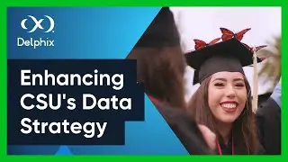 California State University + Delphix: Achieving Efficiency, Security, and Innovation