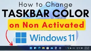 Change Taskbar Color on Non activated Windows 11 | How to change color of taskbar in windows 11