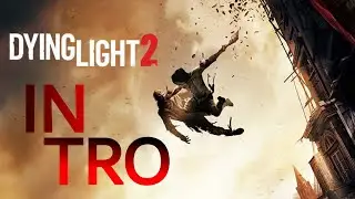 Dying Light 2 InTro