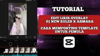 TUTORIAL EDIT LIRIK OVERLAY DJ NEW RULES X ASMARA DI CAPCUT