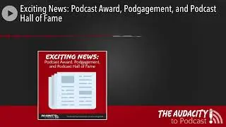 Exciting News: Podcast Award, Podgagement, and Podcast Hall of Fame