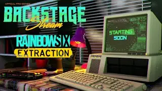 BCKSTG STREAM #4  -  RainbowSix Extraction