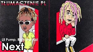 Lil Pump - Next ft. Rich The Kid [TŁUMACZENIE PL]
