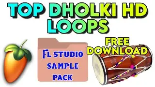 Free FL Studio Sample Pack | Top Dholki HD Loops | How To Download Free Sample Packs |#samplepack |