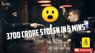 World's Most Brilliant Heists (robbery) ( 3700 crore stolen) in hindi.