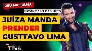 JUSTIÇA MANDA PRENDER  GUSTTAVO LIMA 