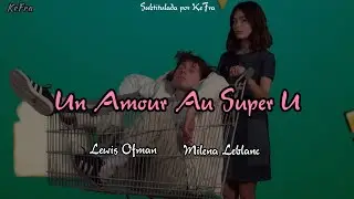 Un Amour Au Super U - Lewis Ofman Ft. Milena Leblanc (sub Español - Francés)