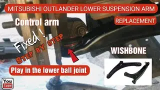Mitsubishi Outlander Lower Suspension Control Arm Change Due to Excessive Play in the Ball Joint.