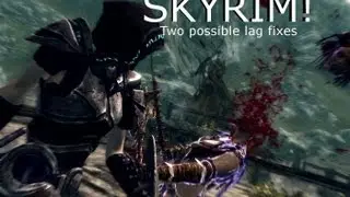 Skyrim Lag Fix (two ways)