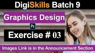 Graphic Design Exercise 3 Batch 9 | Digiskills Graphic Designing Exercise 3 Batch 9