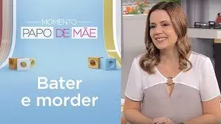 Como lidar com a fase de bater e morder do seu filho? | Momento Papo de Mãe
