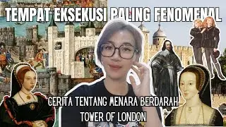 TEMPAT EKSEKUSI PALING FENOMENAL | TOWER OF LONDON 🏙